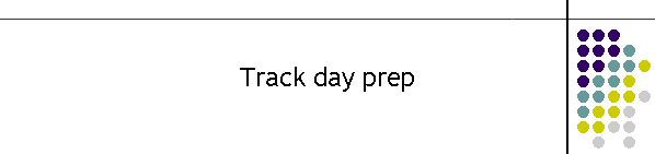 Track day prep